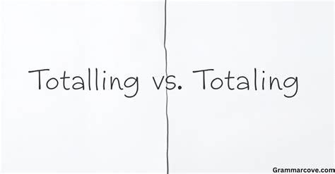 totalling vs totaling